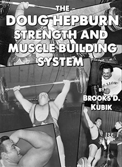 Cover photo of The Doug Hepburn Strength and Muscle Building System by Brooks Kubik